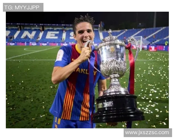 巴萨女足队长普特拉斯喜获皇后杯期待下赛季冲击四冠荣耀 巴萨女足队长普特拉斯喜获皇后杯期待下赛季冲击四冠荣耀