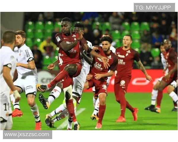 法甲附加赛激战120分钟梅斯逆转晋级惊心动魄瞬间回顾